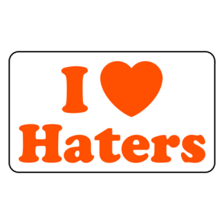 I Love Haters Sticker (Orange)